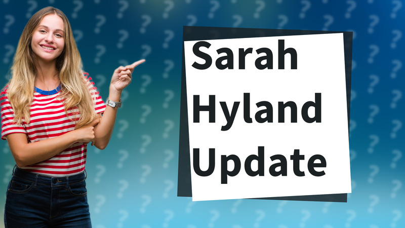 Sarah Hyland Update