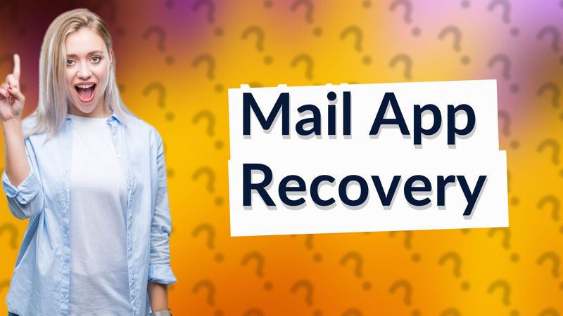 Mail App Recovery