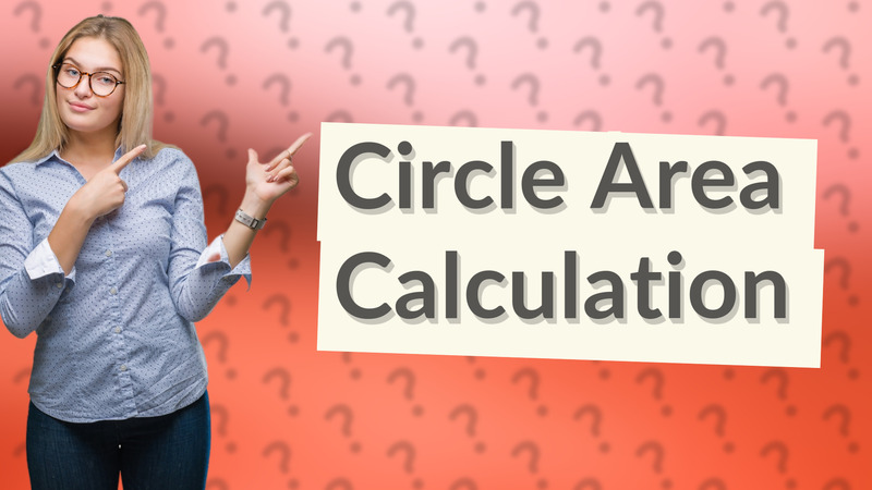 Circle Area Calculation