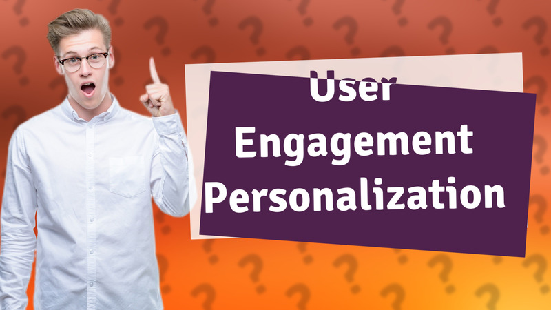 User Engagement Personalization