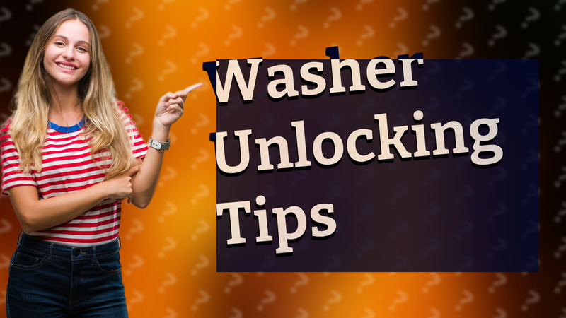 Washer Unlocking Tips