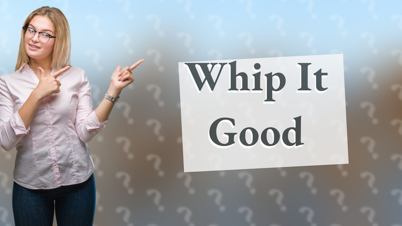 Whip It Good