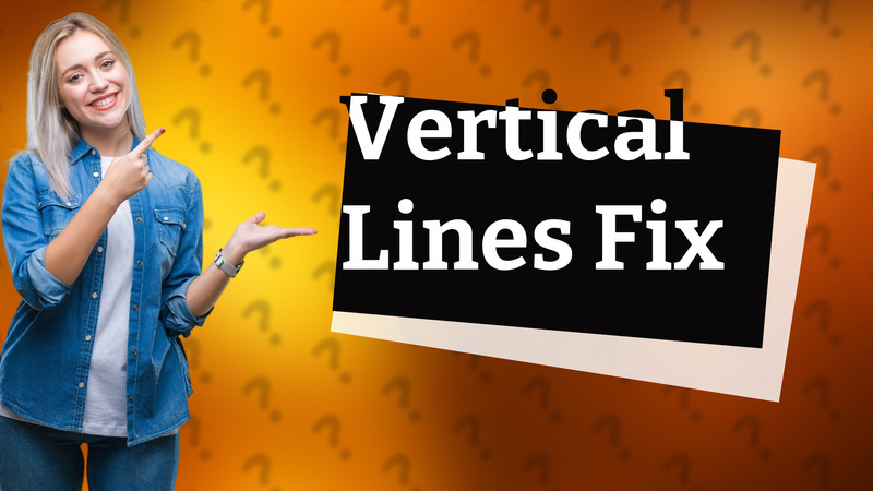 Vertical Lines Fix