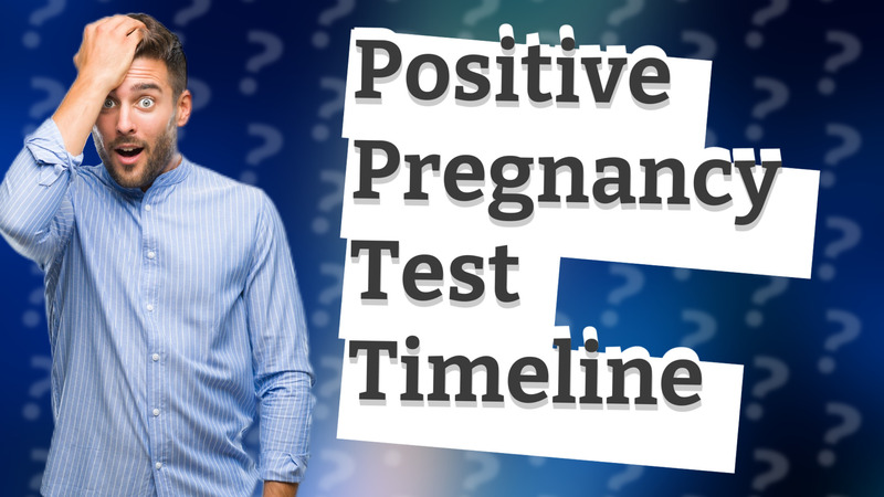 Positive Pregnancy Test Timeline