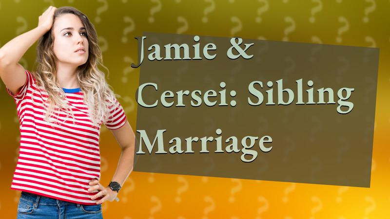 Jamie & Cersei: Sibling Marriage