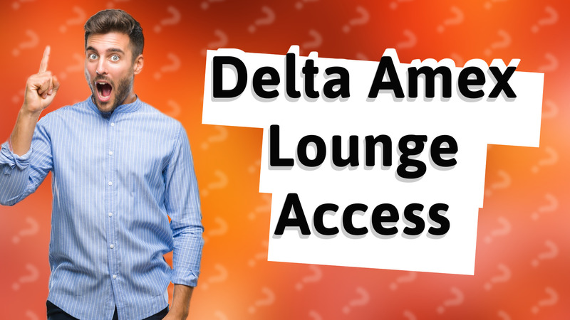 Delta Amex Lounge Access