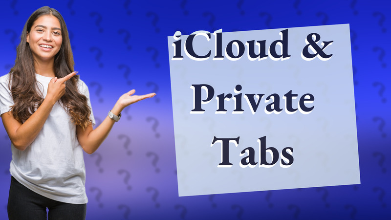 iCloud & Private Tabs