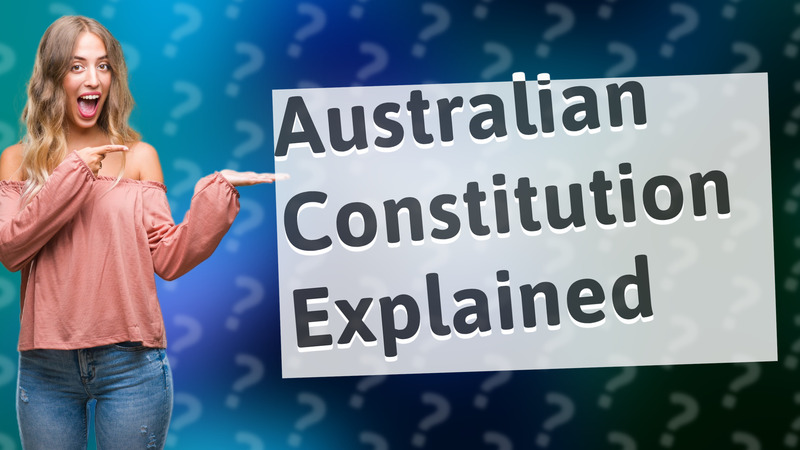Australian Constitution Explained