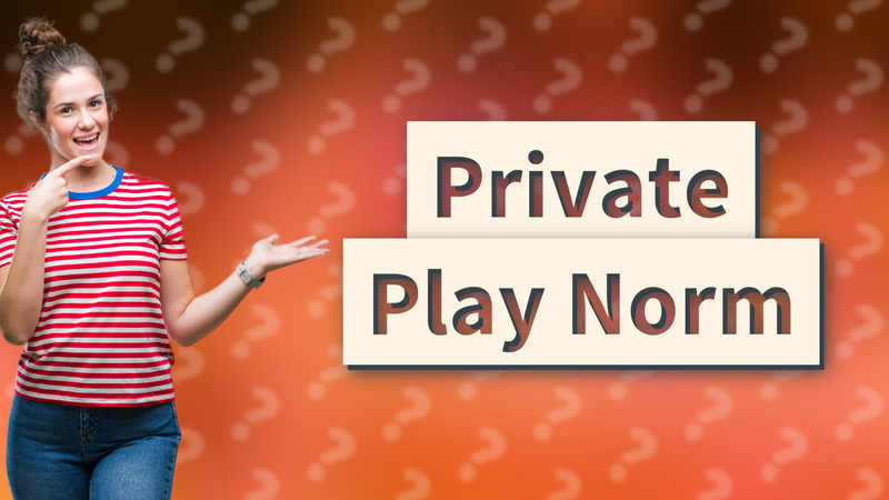 Private Play Norm