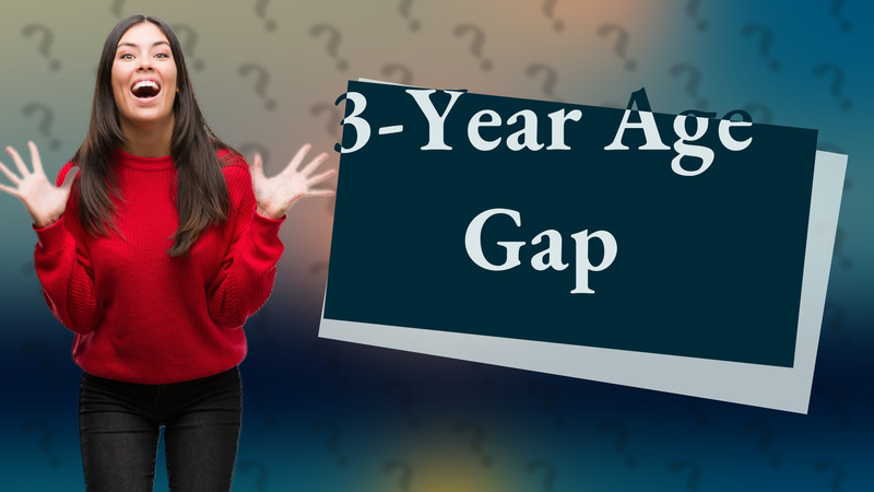 3-Year Age Gap