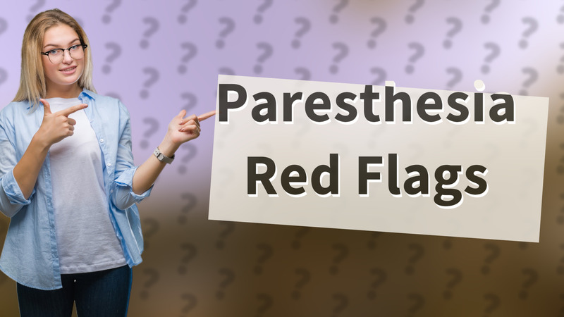 Paresthesia Red Flags