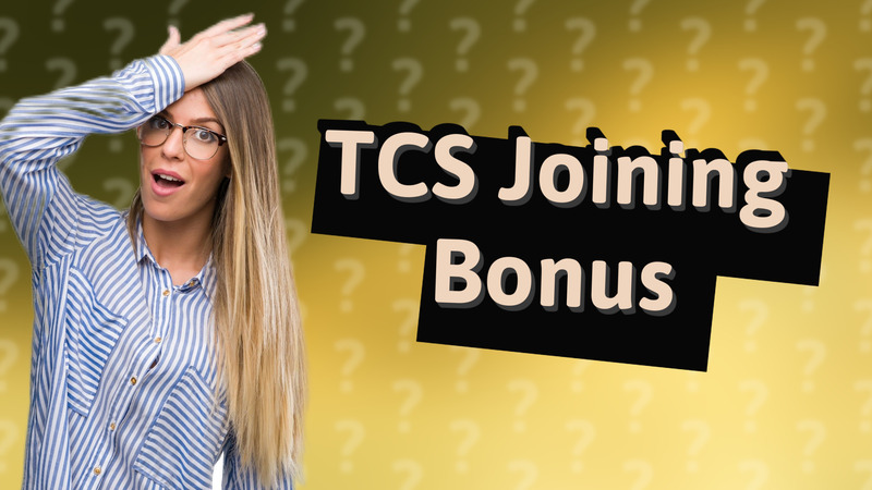 TCS Joining Bonus