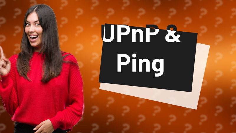 UPnP & Ping