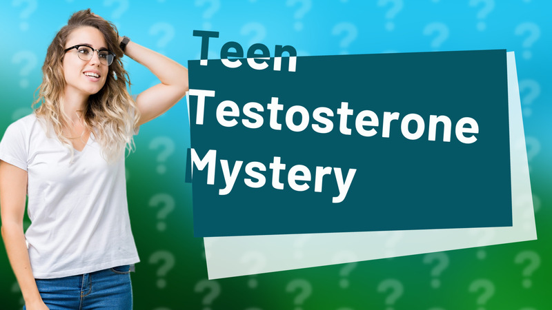 Teen Testosterone Mystery