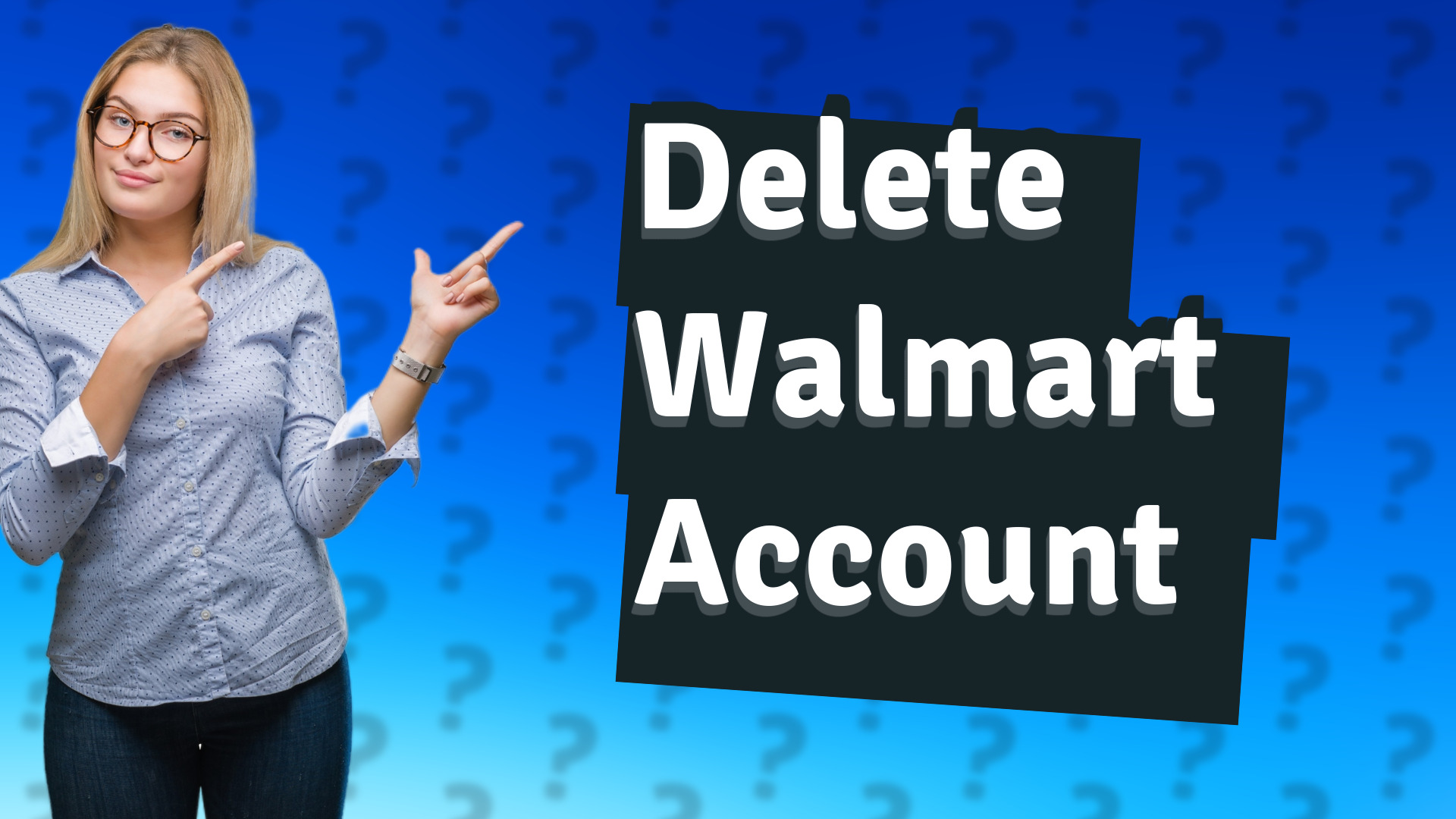 Delete Walmart Account