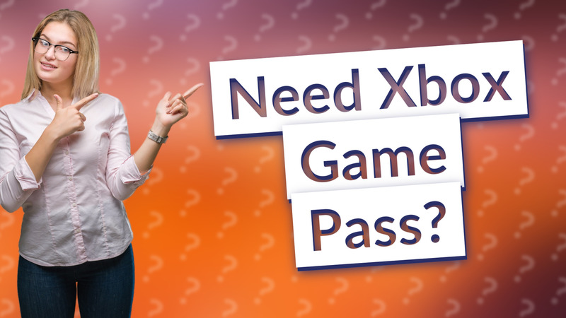 Need Xbox Game Pass?