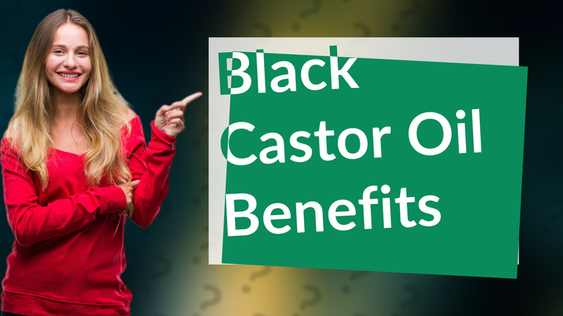 Black Castor Oil Benefits