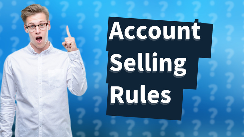 Account Selling Rules