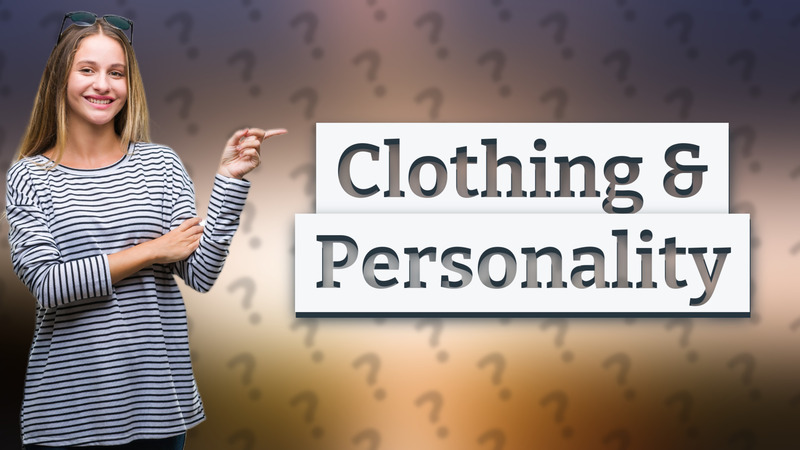 Clothing & Personality