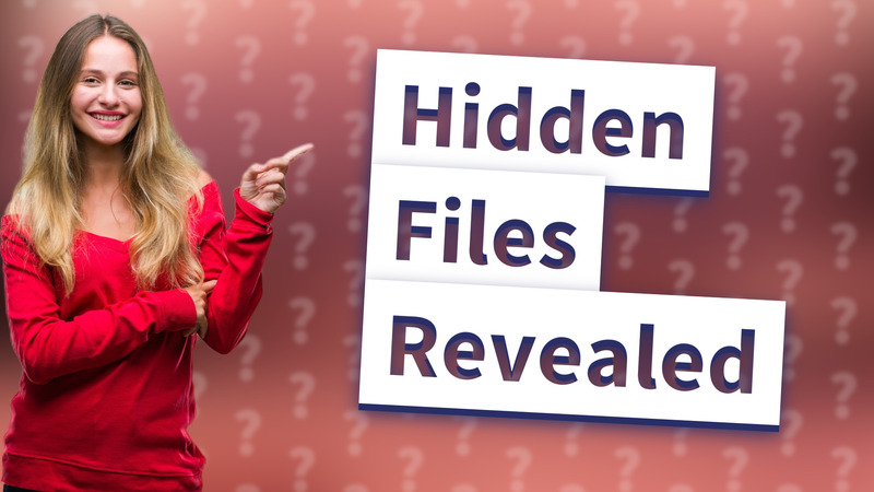 Hidden Files Revealed