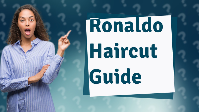 Ronaldo Haircut Guide