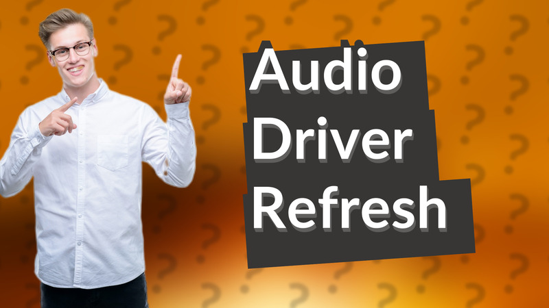 Audio Driver Refresh