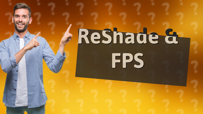 ReShade & FPS