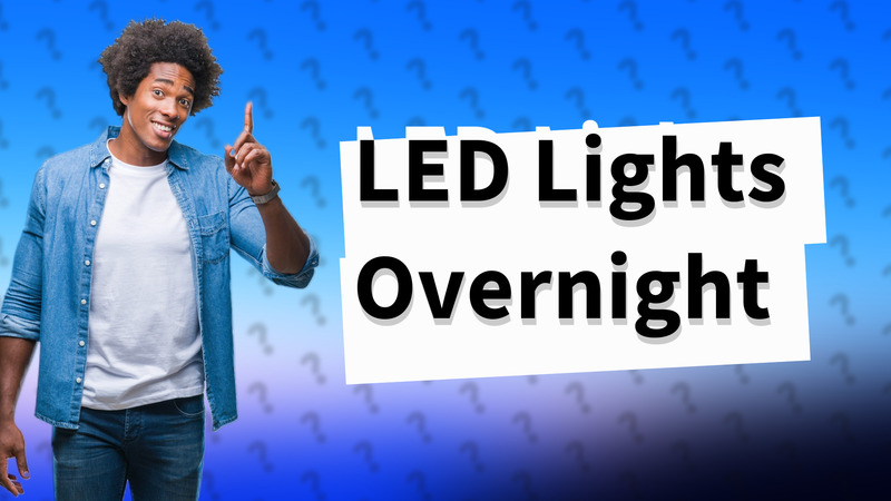 LED Lights Overnight