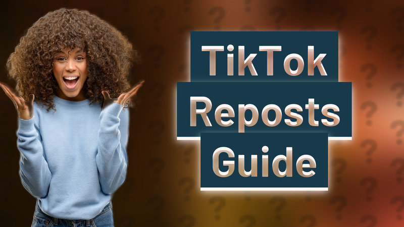 TikTok Reposts Guide