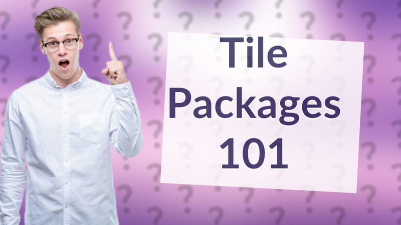 Tile Packages 101