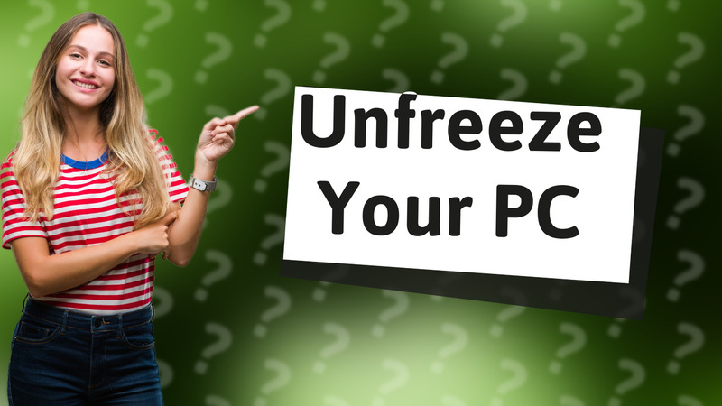 Unfreeze Your PC