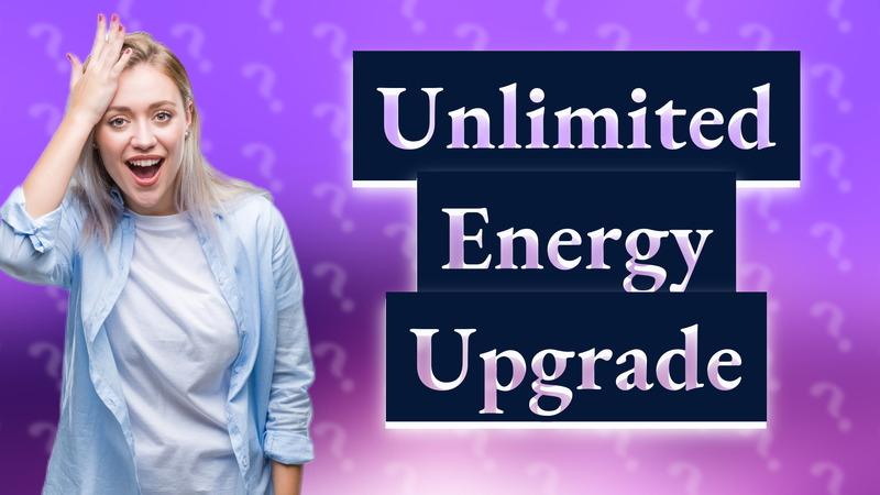 Unlimited Energy Upgrade