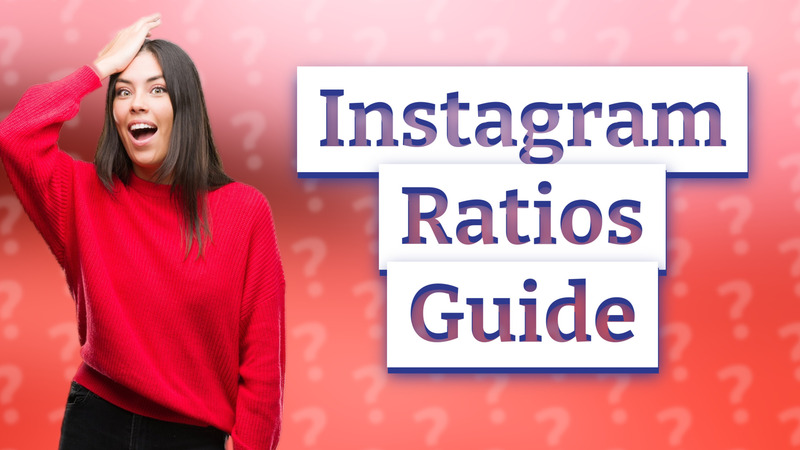Instagram Ratios Guide