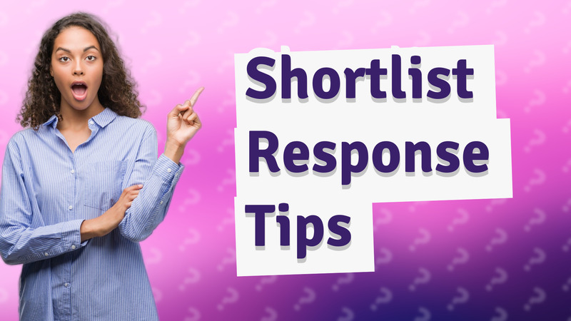 Shortlist Response Tips