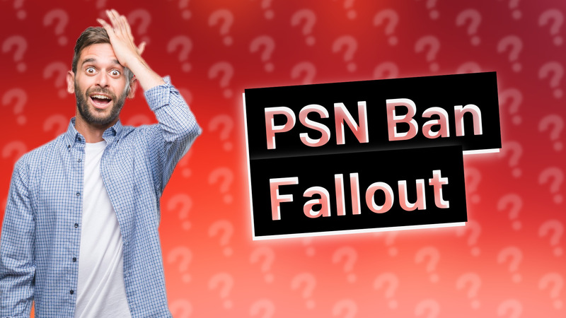 PSN Ban Fallout