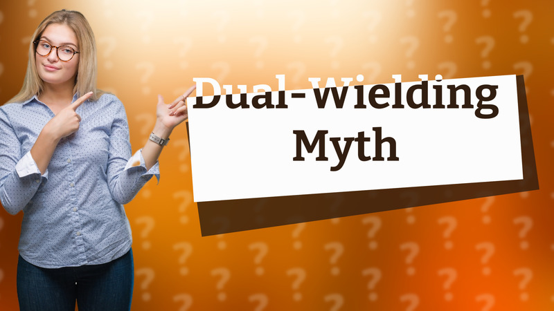 Dual-Wielding Myth