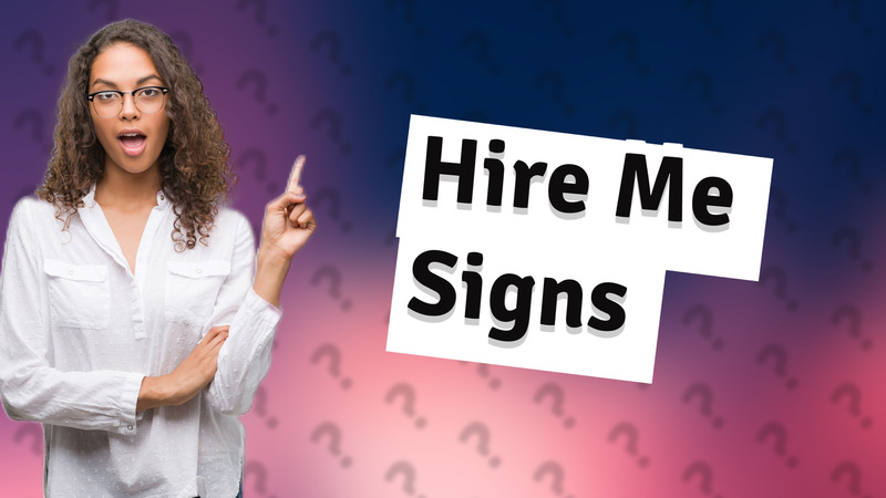 Hire Me Signs