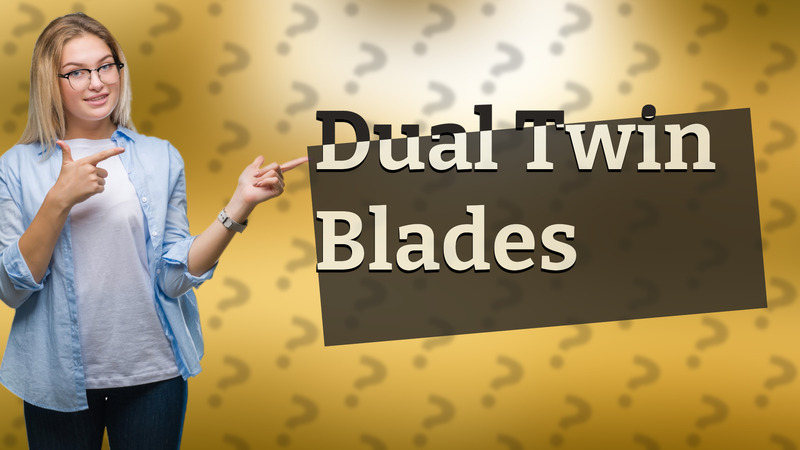 Dual Twin Blades