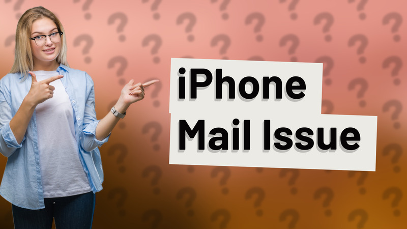 iPhone Mail Issue