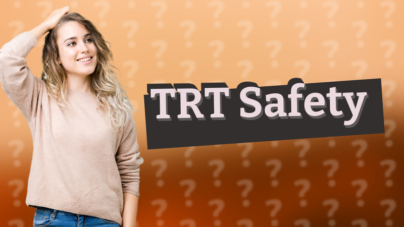 TRT Safety
