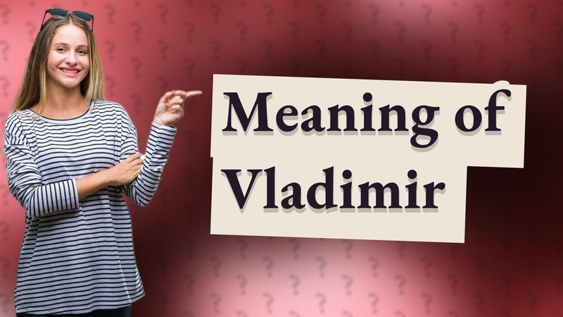 Meaning of Vladimir