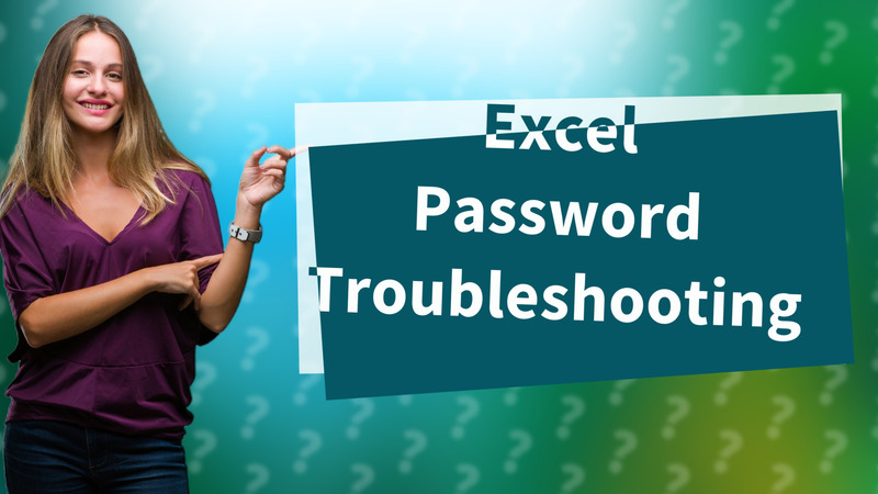 Excel Password Troubleshooting