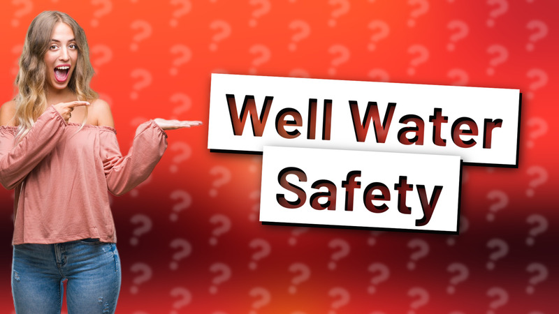 Well Water Safety