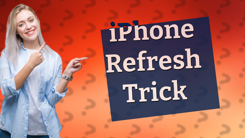iPhone Refresh Trick