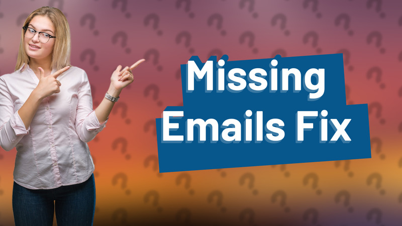 Missing Emails Fix