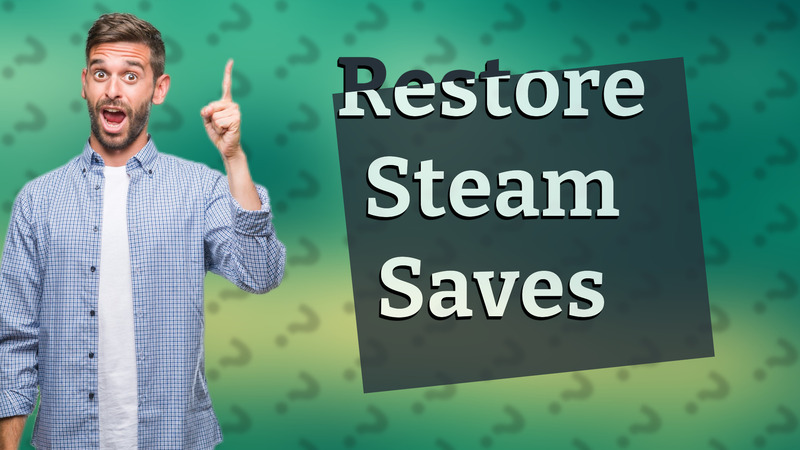 Restore Steam Saves