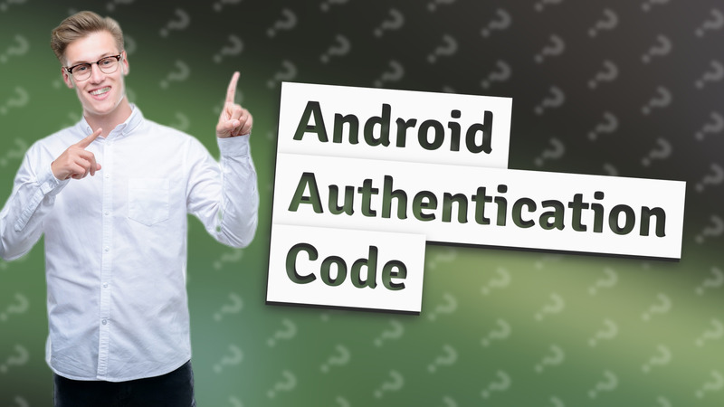 Android Authentication Code