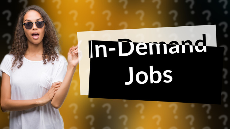In-Demand Jobs