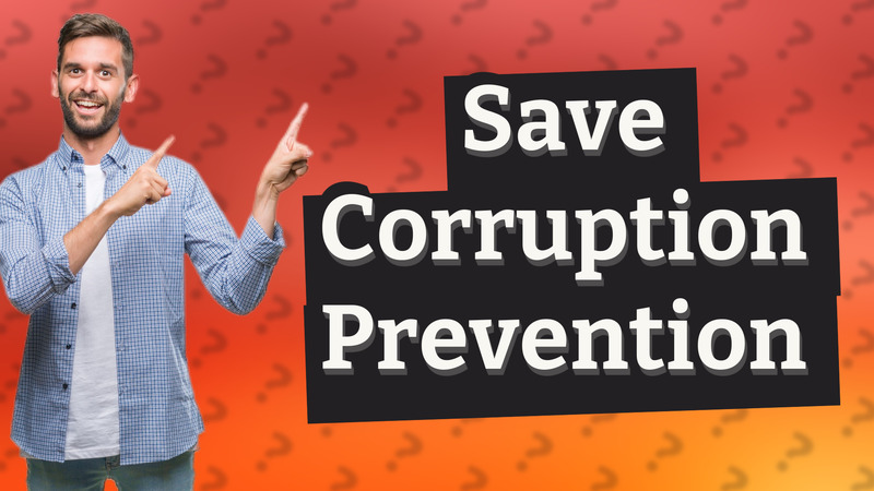 Save Corruption Prevention