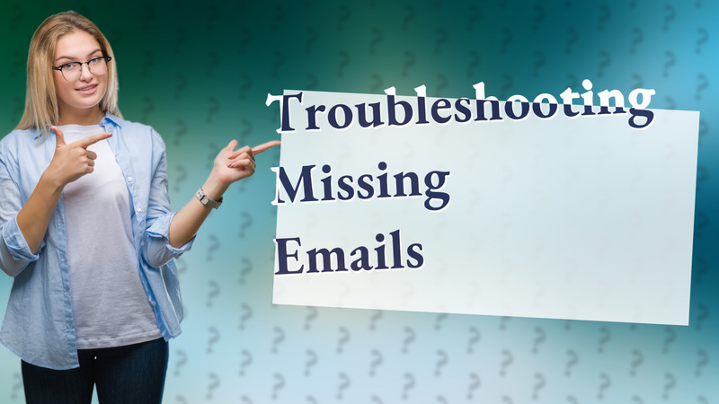 Troubleshooting Missing Emails